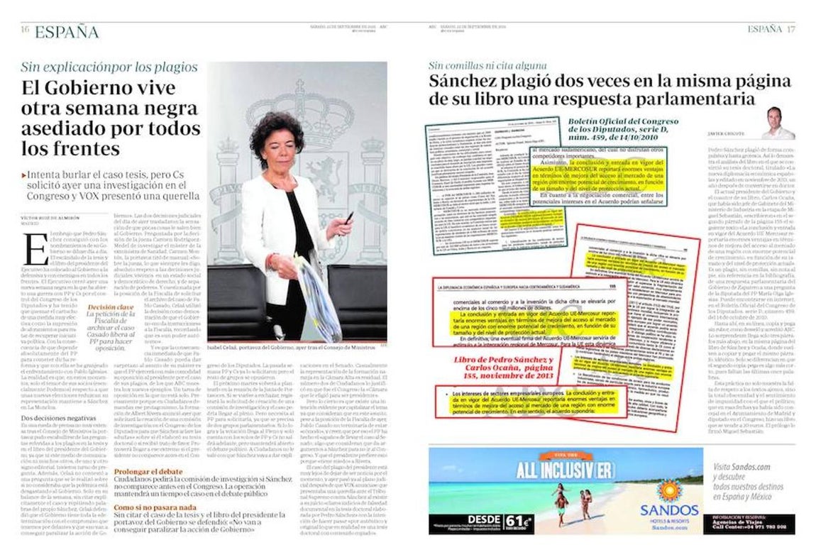 Tormenta política y más plagios. Sin dar explicaciones por los plagios, el Gobierno cierra una semana negra, asediado por todos los frentes. Ciudadanos solicita una investigación en el Congreso y Vox presentó una querella contra Sánchez en el Tribunal Supremo.Además, ABC revela una de los plagios más burdos. Sánchez copió en el libro posterior a la tesis, sin comillas ni citas, el mismo párrafo dos veces en la misma página. Copia de una respuesta parlamentaria del Gobierno de Zapatero a una pregunta de una diputada del PP.