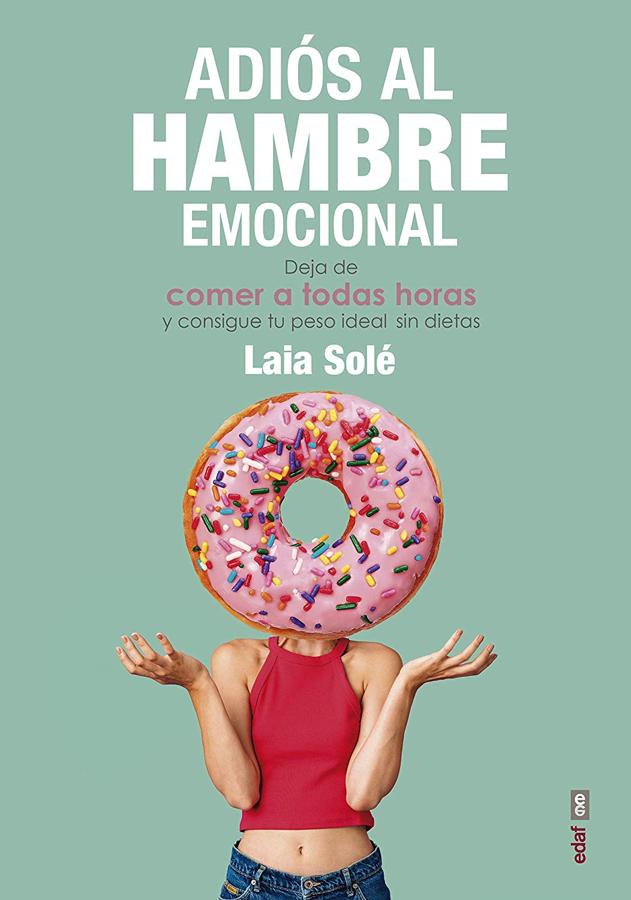 Adiós al hambre emocional. Laia Solé cuenta en «<a href="https://www-abc-es.nproxy.org/bienestar/alimentacion/abci-adelgazar-comer-cuando-tengo-ansia-dulce-noche-201912190723_noticia.html" target="_blank">Adiós al hambre emocional</a>» cómo tener una relación 100% en paz con la comida, con tu cuerpo y con tu interior; volver a disfrutar de la comida sin sentirte culpable y dejar atrás el comer por ansiedad y dejar de buscar en la comida cosas que esta nunca te podrá dar.