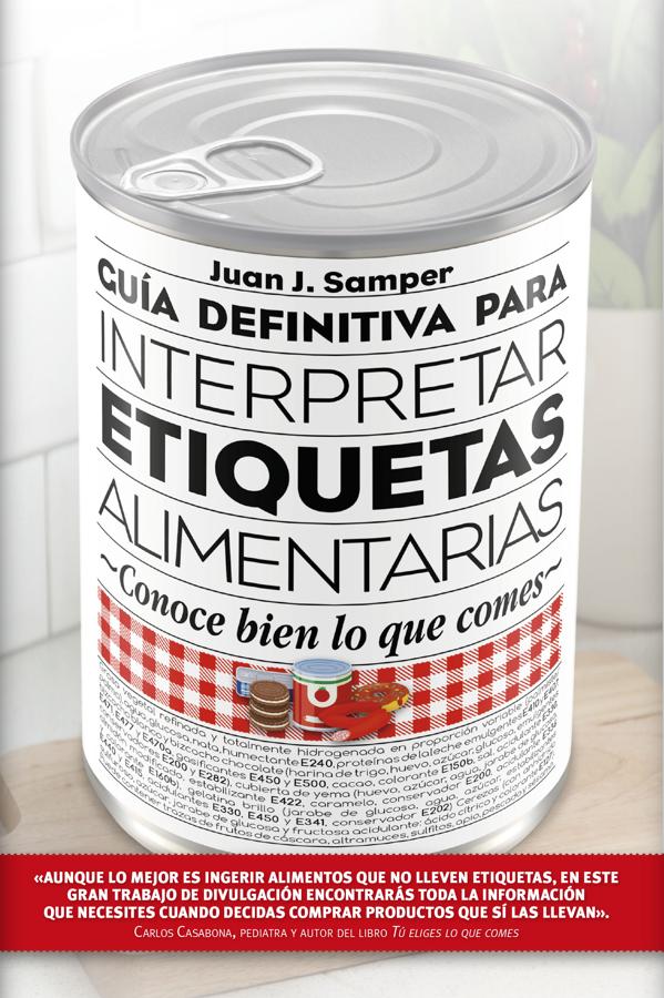 Guía definitiva para interpretar las etiquetas de los alimentos. Descubre todo sobre las etiquetas de los alimentos, los elementos que deben aparecer y cómo se expresa la información nutricional más importante de la mano de Juán J. Samper en «Guía definitiva para interpretar etiquetas alimentarias».