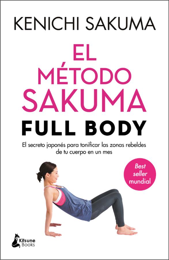 El método Sakuma Full Body. En «El método Sakuma Full Body», de Kenichi Sakuma, el autor nos cuenta el secreto para adelgazar y tonificar las partes que no nos gustan de nuestro cuerpo dedicándoles solo cuatro minutos de ejercicio al día. Estos ejercicios están pensados para que cualquier persona, independientemente de su edad o condición física, pueda realizarlos y obtener resultados de forma rápida y efectiva.