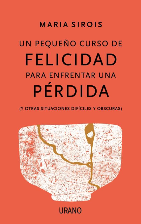 Pequeño curso de felicidad para enfrentarse a una pérdida. Maria Sirois, autora de «Pequeño curso de felicidad para enfrentarse a una pérdida», ha escrito una obra inspiradora y profundamente conmovedora sobre cómo encontrar el coraje para superar una pérdida y recuperar la felicidad.