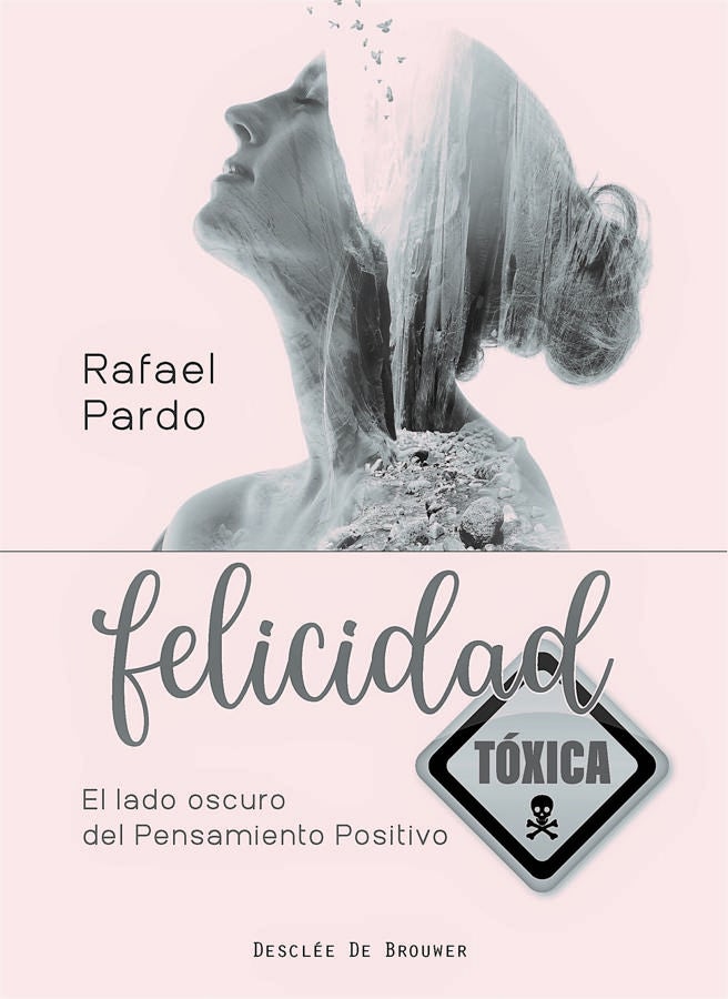 «Felicidad tóxica», de Rafael Pardo. El experto en teología y psicólogo Rafael Pardo explica en su libro <a href="https://www.abc.es/bienestar/psicologia-sexo/psicologia/abci-felicidad-toxica-descubre-lado-oscuro-pensamiento-positivo-202007010355_noticia.html">«Felicidad tóxica»</a> que la presión social hacia una actitud siempre positiva contribuye a la infelicidad.