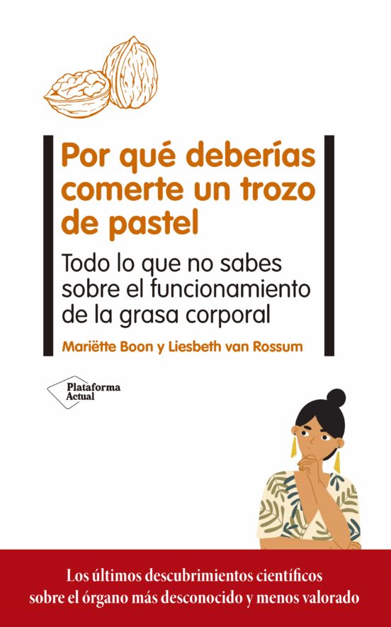 «Por qué deberías tomarte un trozo de pastel». En el libro <a href="https://www.abc.es/bienestar/alimentacion/abci-como-podemos-combatir-sobrepeso-manera-efectiva-202008220252_noticia.html">«Por qué deberías comerte un trozo de pastel»</a> las doctoras Mariëtte Boon y Liesbeth van Rossum dan consejos para prevenir el sobrepeso y mantenernos saludables mientras desvelan todo lo que desconocemos sobre el funcionamiento de la grasa corporal.