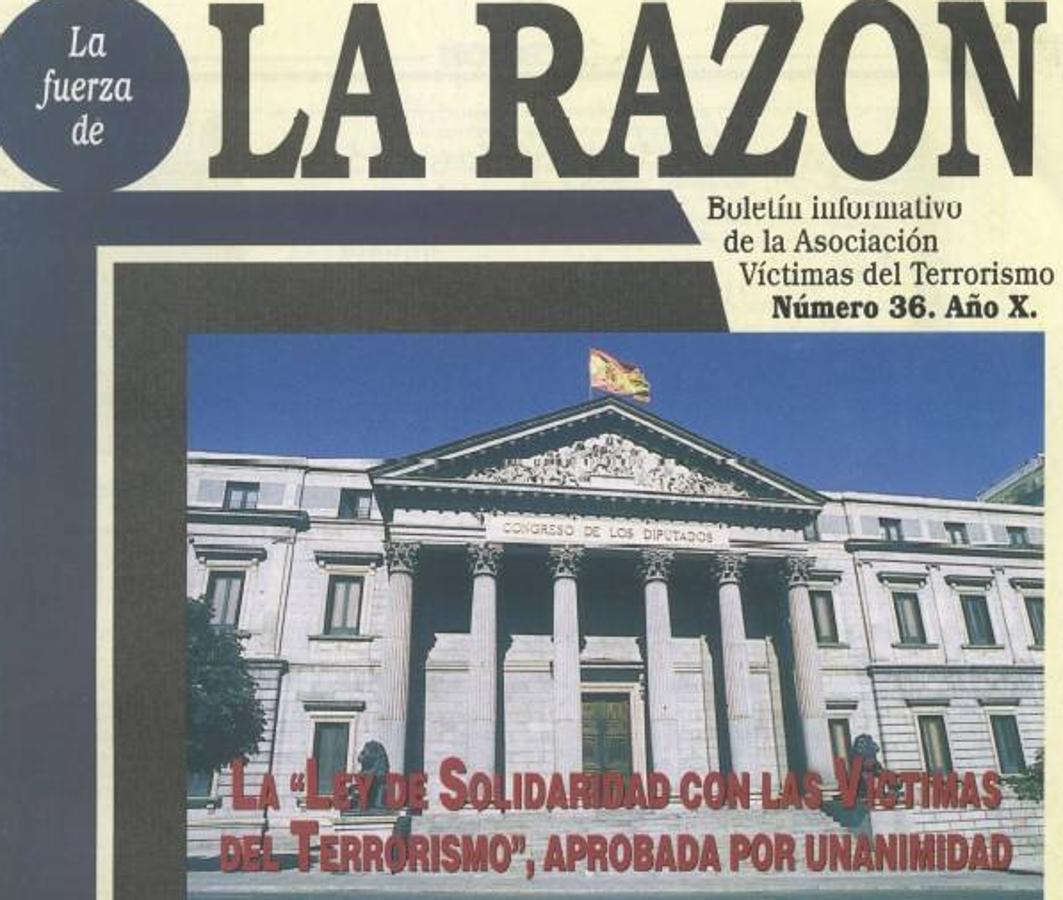 1999, La primera ley de Víctimas. El boletín informativo de la AVT dedicó su portada a una de las grandes conquistas de la asociación, como fue la aprobación en 1999 por la unanimidad del Congreso de la primera Ley de Solidaridad con las Víctimas del Terrorismo.