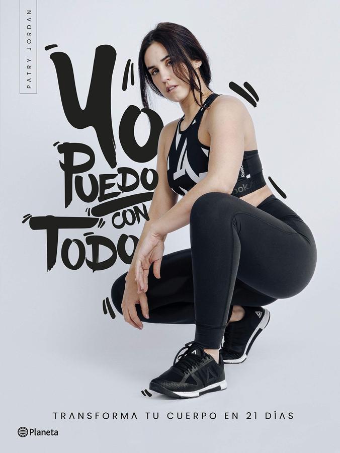 'Yo puedo con todo', de Patry Jordan. Patry Jordán, creadora de «GymVirtual» y la «entrenadora personal» de muchos durante la cuarenta, gracias a sus vídeos, publica 'Yo puedo con todo' (Planeta), un libro en el que propone un plan para «transformar nuestro cuerpo de 21 días». Un libro, o guía, al que poder acudir en busca de ejercicios y consejos para, de una vez por todas, ponernos en forma.