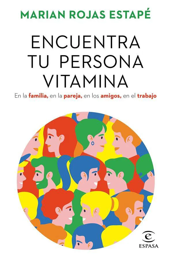 'Encuentra tu persona vitamina', de Marián Rojas. La psicóloga <a href="https://www.abc.es/bienestar/psicologia-sexo/psicologia/abci-marian-rojas-estape-personas-vitamina-no-juzgan-y-atienden-interes-202111250130_noticia.html" target="_blank">Marián Rojas Estapé</a> nos invita en este libro a encontrar a nuestras personas vitamina, aquellas que tienen la capacidad de devolvernos la salud, la vida y la alegría en momentos en que estamos tristes, preocupados o angustiados. Aquellas personas que, cuando nos sucede algo bueno, se emocionan incluso más que nosotros mismos.