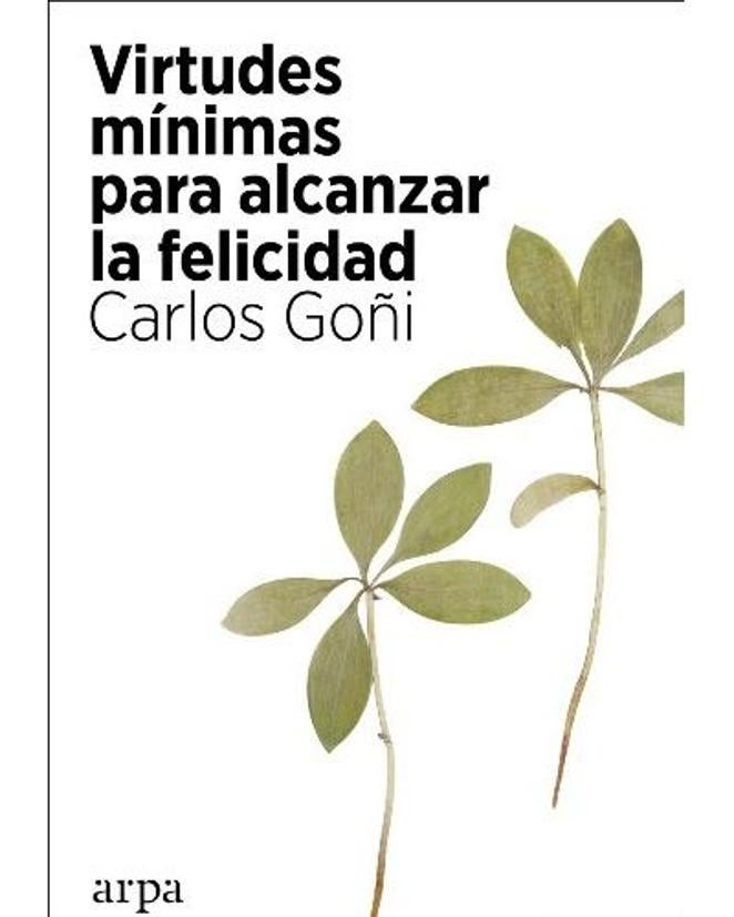 'Virtudes mínimas para alcanzar la felicidad', de Carlos Goñi. <a href="https://www.abc.es/bienestar/psicologia-sexo/psicologia/abci-tener-virtudes-puede-acercar-felicidad-pero-no-garantiza-202203040001_noticia.html" target="_blank">Carlos Goñi</a> propone transformar cincuenta pequeños hábitos —la gratitud, el humor, el silencio, el optimismo, etc.— en costumbres cotidianas enriquecedoras y virtuosas. En el libro las acerca a nuestro tiempo presente, dejando atrás los patrones clásicos de la filosofía moral, pero también la desorientación y el inmovilismo al que nos conduce a menudo la sociedad.