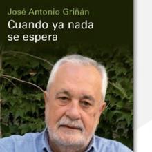 Griñán rompe su silencio y publica sus memorias, &#039;Cuando ya nada se espera&#039;