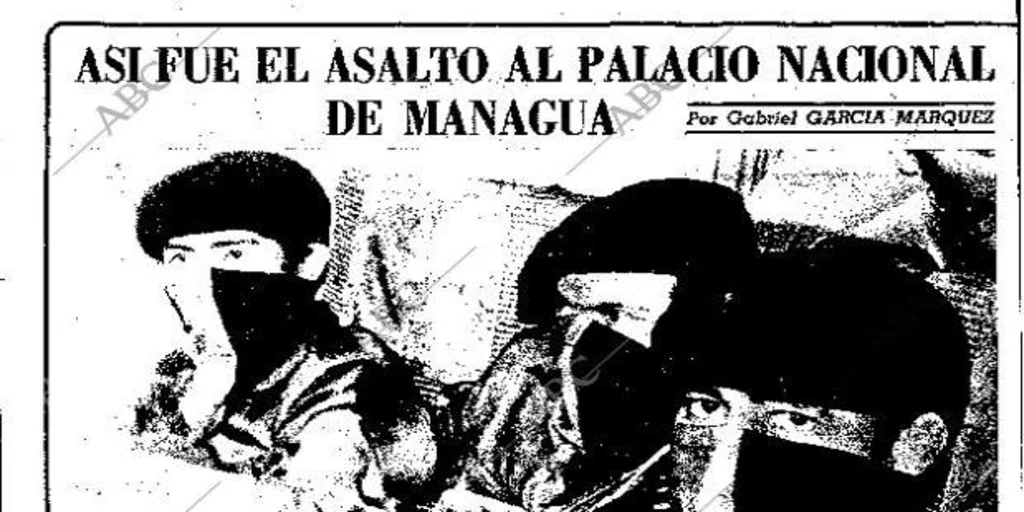 Así contó García Márquez en ABC el asalto al Palacio Nacional de Managua en 1978 - Archivo ABC