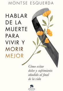 «Hablar de la muerte nos ayuda a valorar el tiempo»