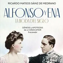 La boda de Alfonso XIII, como nunca se había contado