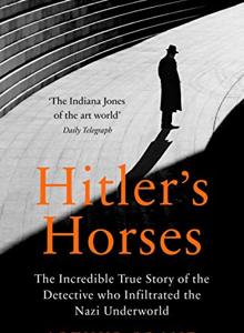 Así fue cómo «El Indiana Jones del arte» recuperó «los caballos de Hitler» desaparecidos durante 70 años