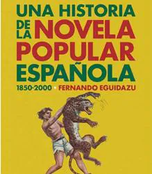 Fernando Eguidazu acaba de publicar esta historia de la novela popular en la editorial Renacimiento