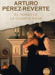 Arturo Pérez-Reverte: «El tango es la única forma de hacer el amor vestido»