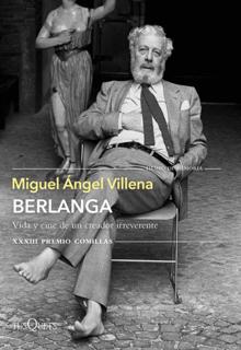 ‘Berlanga. Vida y cine de uun creador irreverente’. Miguel Ángel Villena. Tusquets, 2021. 315 páginas. 22 euros