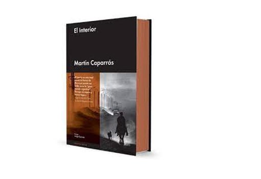 'El interior', de Martín Caparrós, publicado por el sello Malpaso.