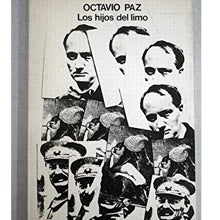 'Los hijos del limo', de Octavio Paz.