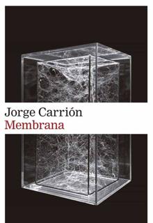 ‘Membrana’. Jorge Carrión. Galaxia Gutenberg, 2021. 256 páginas. 19 euros