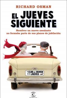 ‘El jueves siguiente’ . Richard Osman. Espasa, 2021. 480 páginas. 19,50 euros