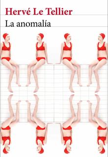 'La anomalía'. Hervé Le Tellier. Seix Barral, 2021. 368 páginas. 20,50 euros. E-book: 9,49 euros