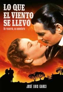 ‘Lo que el viento se llevó. Un recuerdo...’ José Luis Garci. Notorius, 2021. 200 páginas. 29,95 euros