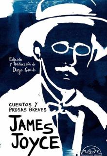 ‘Cuentos y prosas breves’ . James Joyce. Páginas de Espuma. Madrid, 2022. 552 páginas. 33 euros