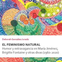 Feminismo natural: el humor y la excentricidad como resistencia en una sociedad patriarcal