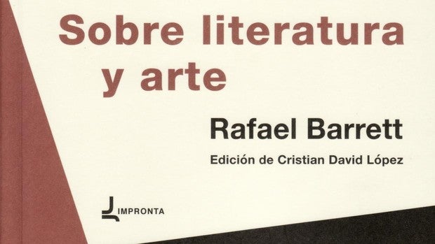 Libros recomendados: ‘Sobre literatura y arte’, de Rafael Barrett