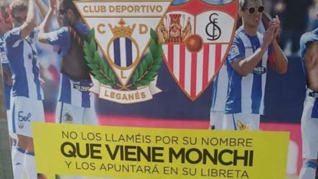 El cartel del Leganés-Sevilla: «No los llaméis por su nombre, que viene Monchi y los apuntará en su libreta»