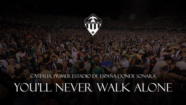 El Castellón usará el «You'll never walk alone» antes de sus partidos