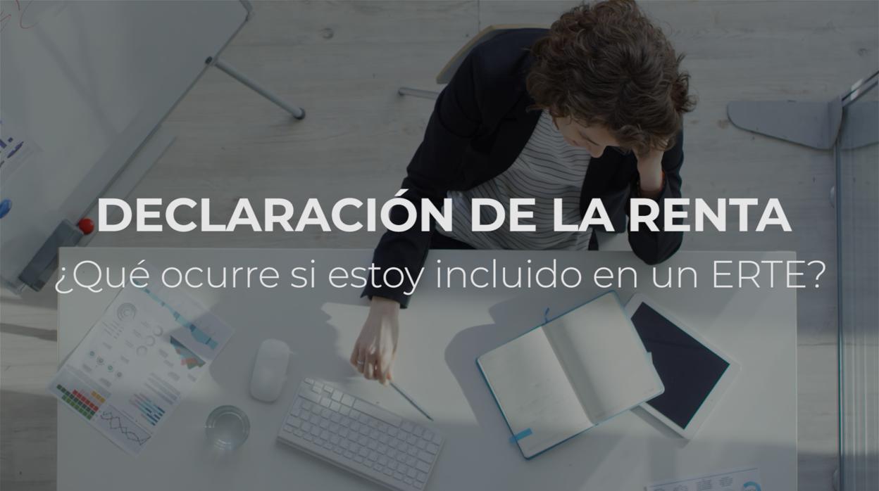 Los afectados por ERTE tendrán obligación de hacer la declaración de la ...