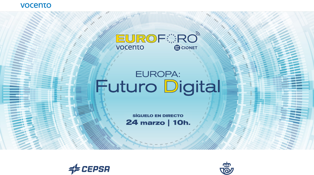 La trascendencia de los fondos europeos y la transformación digital, a análisis en el Foro &#039;Europa: Futuro digital&#039;