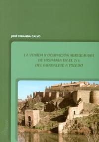 Portada del libro «La venida y ocupación musulmana de Hispania en el 711: del Guadalete a Toledo», de José Miranda Calvo