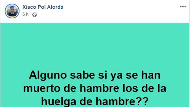 Un cargo de Actúa-Vox: «¿Alguno sabe si ya se han muerto de hambre los de la huelga de hambre?»