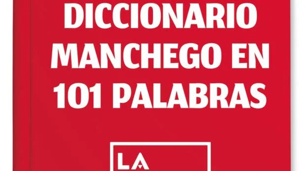Un diccionario rescata parte de la riqueza lingüística de Castilla-La Mancha