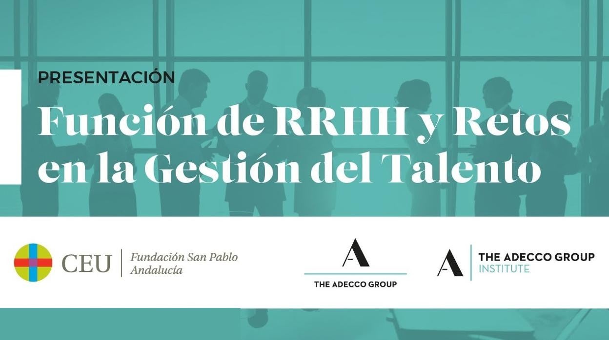 The Adecco Group Institute y CEU Andalucía analizan la función de los RRHH y los retos en la gestión del talento