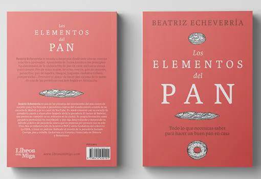 Portada y contraportada de la reciente publicación de Beatriz Echeverría 'Los elementos del pan'