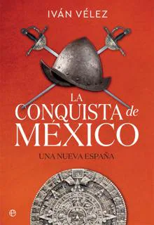 Los errores históricos del presidente de México al acusar a Hernán Cortés de corrupto y ladrón