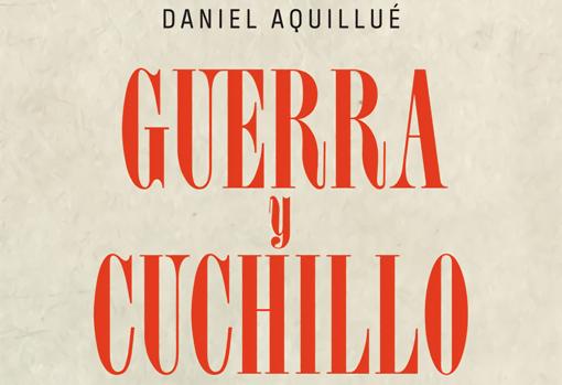Portada de 'Guerra y cuchillo'