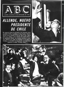 El 6 de septiembre de 1970, ABC se hacía eco de la elección de Salvador Allende como presidente de Chile. Se convirtió en el primer socialista en gobernar un país latinoamericano elegido por las urnas.