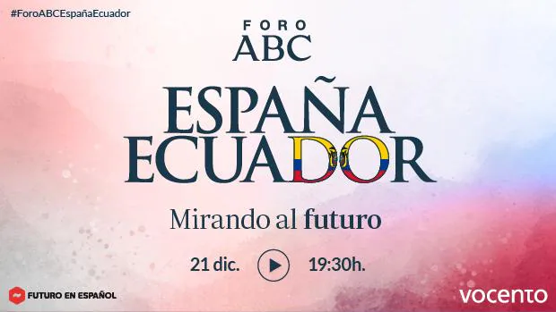 Foro España Ecuador, mirando al futuro