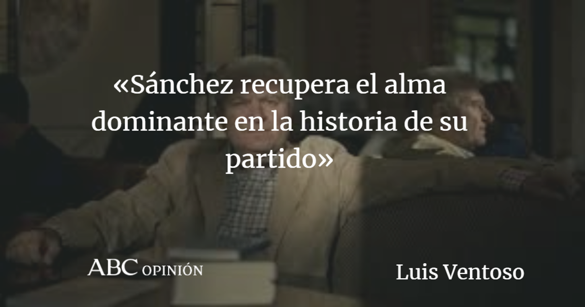 Luis Ventoso: Otro PSOE fue posible