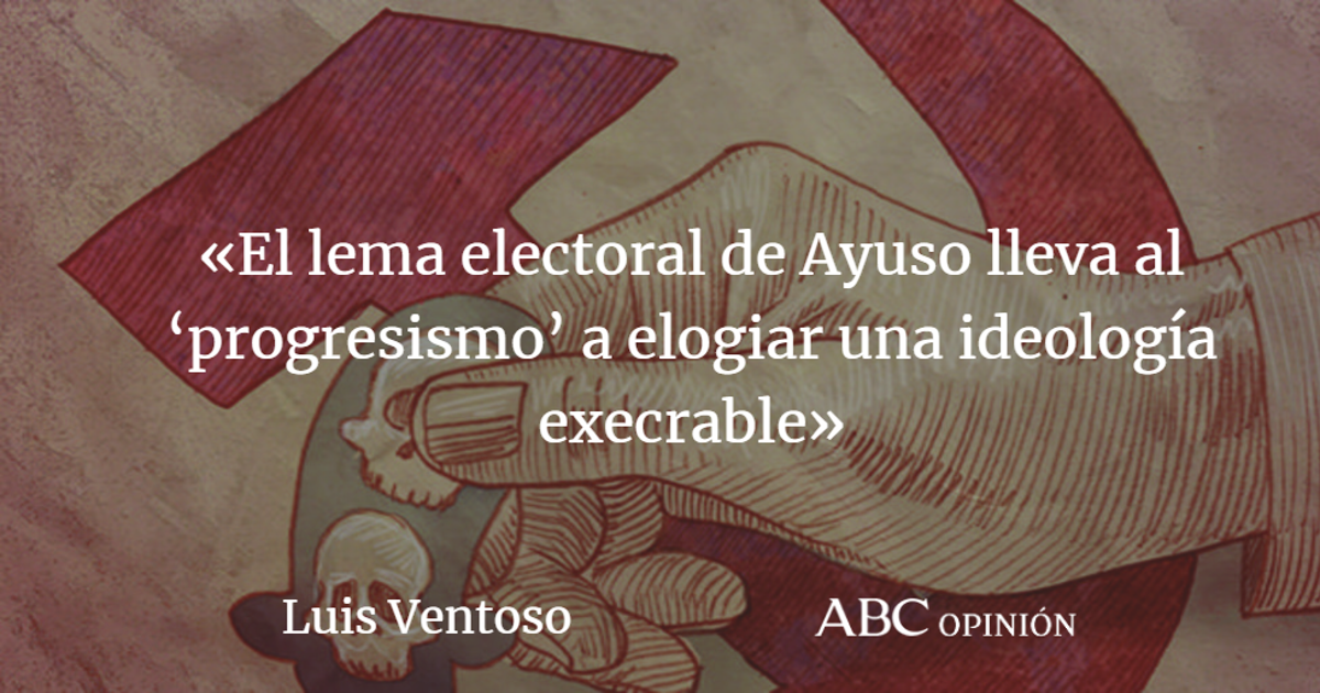 Luis Ventoso: Loas al comunismo, ¡todavía!