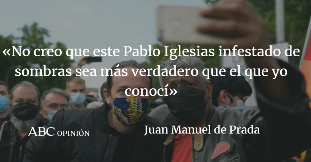 Juan Manuel de Prada: Otra versión de Pablo Iglesias