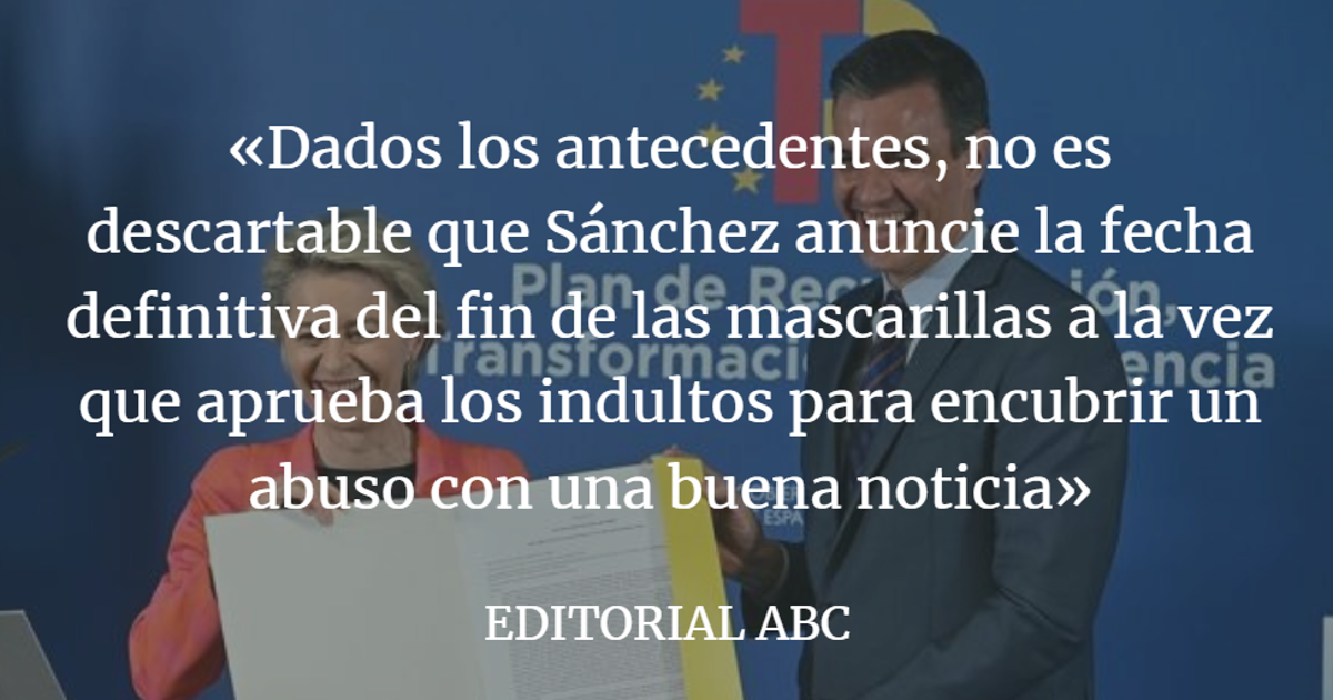 Editorial ABC: Sánchez se quita la mascarilla