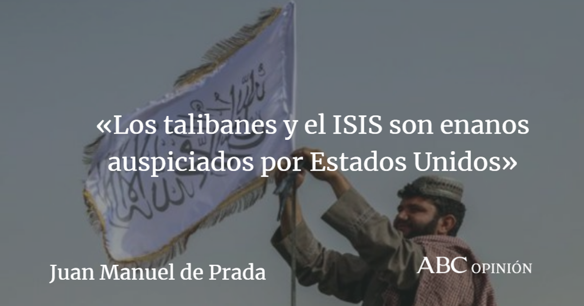 Juan Manuel de Prada: El boomerang de Afganistán