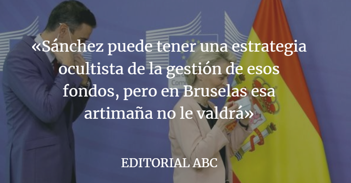 Editorial ABC: Bruselas marca de cerca a Sánchez porque no se fía de él