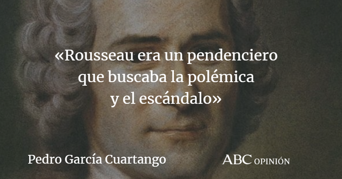 Pedro García Cuartango: Rousseau, ese provocador