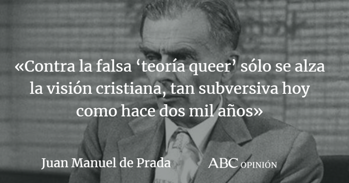 Juan Manuel de Prada: Todos nacemos en un cuerpo equivocado