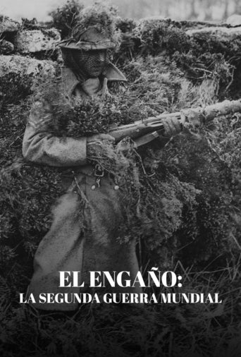 El engaño: la Segunda Guerra Mundial
